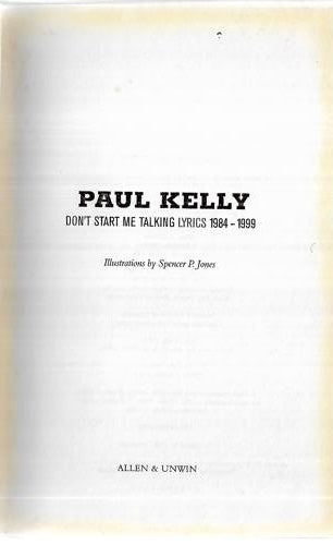 Don't Start Me Talking: Lyrics 1984-1999 by Paul Kelly