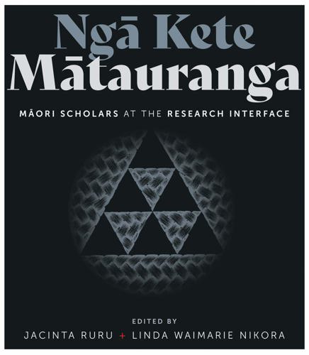 Nga Kete Matauranga: Maori Scholars At The Research Interface by Jacinta Ruru