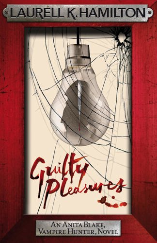 Guilty Pleasures (Anita Blake, Vampire Hunter, Novels) by Laurell K. Hamilton