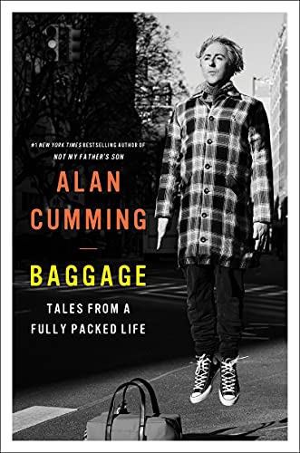 Baggage: Tales From A Fully Packed Life by Alan Cumming