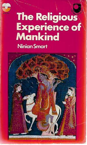 The Religious Experience Of Mankind by Ninian Smart