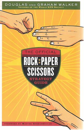 The Official Rock Paper Scissors Strategy Guide by Graham Walker