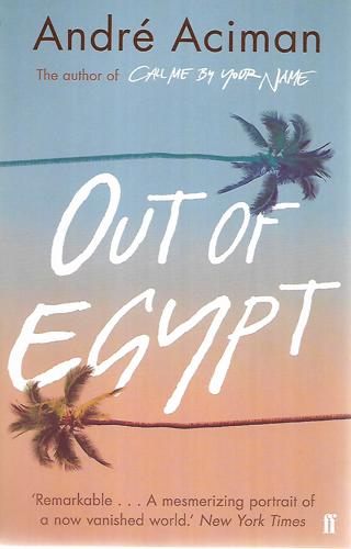 Out Of Egypt by André Aciman