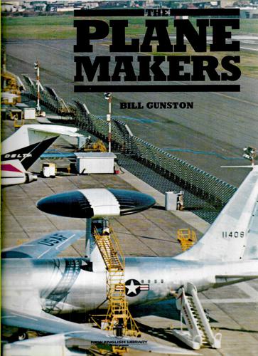 The Plane Makers by Bill Gunston