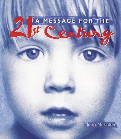 A Message For The 21St Century by John Marsden