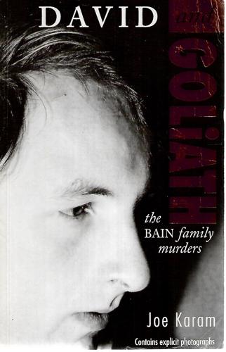 David And Goliath: the Bain Family Murders by Joe Karam