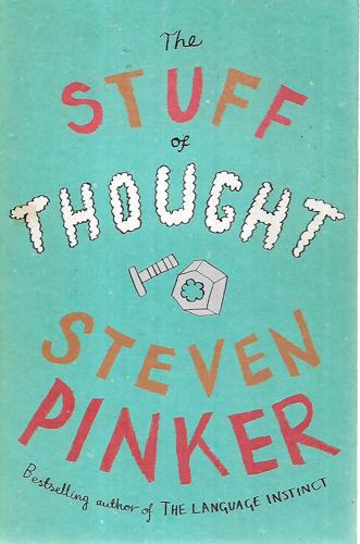 The Stuff Of Thought: Language As A Window Into Human Nature by Steven Pinker