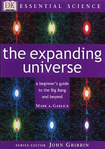 The Expanding Universe by Mark A. Garlick and John Gribbin