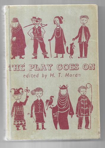 The Play Goes On: Nine Short Plays by H. T. Moran