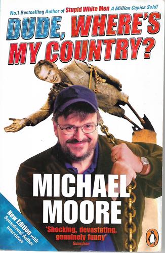 Dude, Where's My Country? by Michael Moore