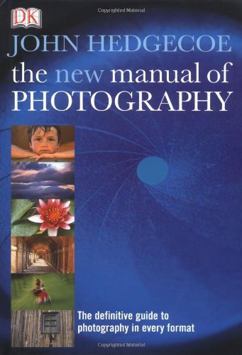 The New Manual Of Photography by John Hedgecoe