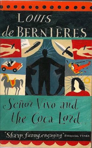 Senor Vivo and the Coca Lord by Louis de Bernières
