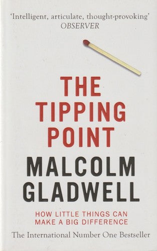 The Tipping Point : How Little Things Can Make A Big Difference by Malcolm Gladwell