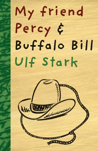 My Friend Percy And Buffalo Bill by Ulf Stark