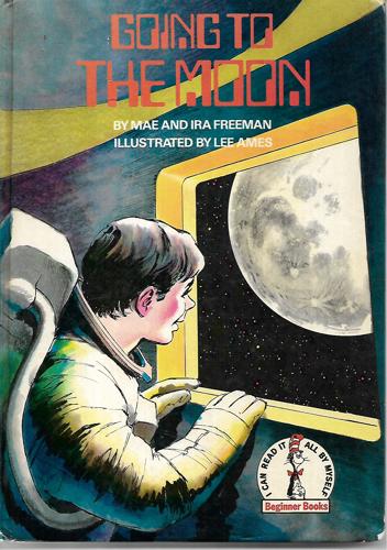 Going To The Moon (Beginner Books) by Ira Freeman and Mae Freeman