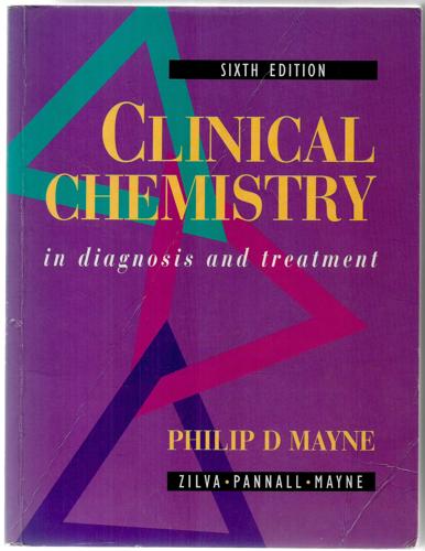 Clinical Chemistry In Diagnosis And Treatment by Andrew Day and Philip Mayne and Philip D. Mayne