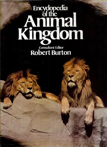 Encyclopedia Of The Animal Kingdom by John A. Burton and Robert Burton and Herbert Dartnell and Tim Inskip and Michael Tweedie and Susan Wells and Alwyne Wheeler