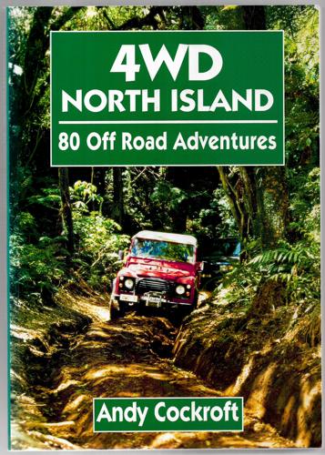 4wd North Island: 80 Off Road Adventures by Andy Cockroft