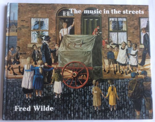 The Music In The Streets by Fred Wilde