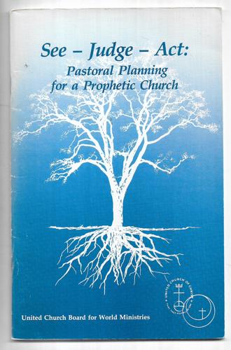 See - Judge - Act: Pastoral Planning for a Prophetic Church by Lou Ann Parsons and Rev. Robin Petersen