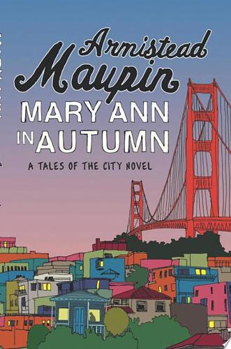 Mary Ann In Autumn by Armistead Maupin