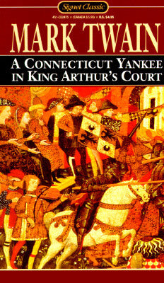 A Connecticut Yankee In King Arthur's Court (Signet Classics) by Mark Twain