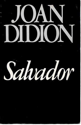 Salvador by Joan Didion