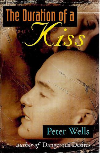 The Duration Of A Kiss by Peter Wells