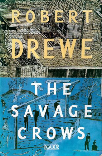 The Savage Crows by Robert Drewe