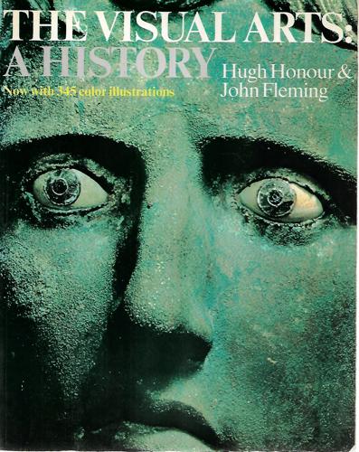 The Visual Arts: A History by John Fleming and Hugh Honour