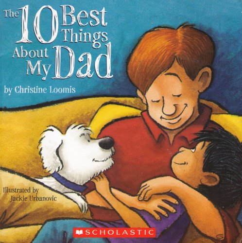 The Ten Best Things About My Dad by Christine Loomis