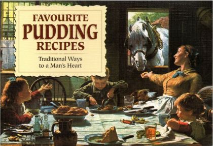 Favourite Pudding Recipes - Traditional Ways To a Man's Heart  by Myles Birket Foster