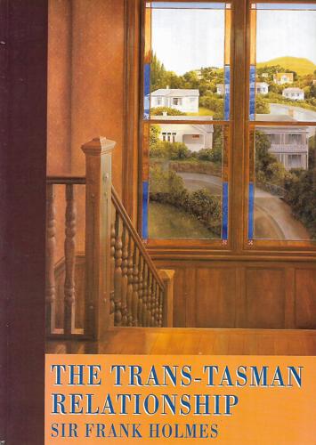 The Trans-Tasman Relationship by Frank Holmes