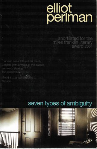 Seven Types of Ambiguity by Elliot Perlman