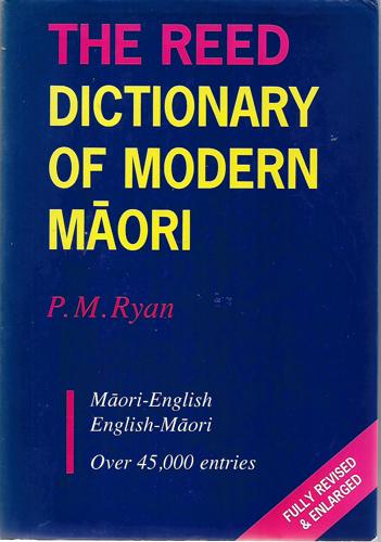 The Reed Dictionary of Modern Maori: Maori-English And English-Maori by P. M. Ryan