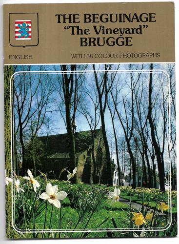 The Beguinage "The Vineyard" Brugge by Patricia Bennett and Ferdinand Etienne and Benedictine Sisters Of The Vineyard