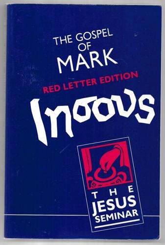 The Gospel Of Mark: Red Letter Edition (Jesus Seminar Series) by Robert Walter Funk and Jesus Seminar