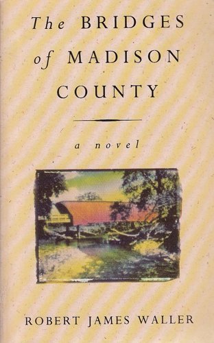 The Bridges of Madison County by Robert James Waller