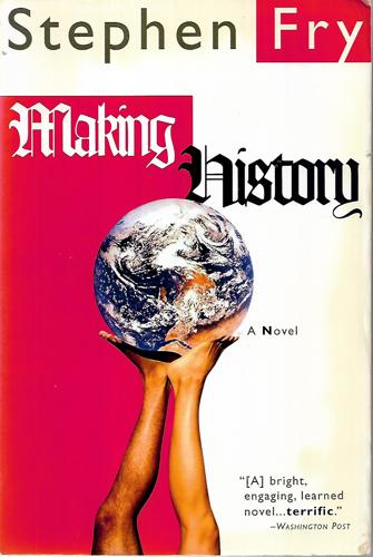 Making History: A Novel by Stephen Fry