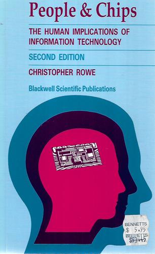People And Chips: The Human Implications Of Information Technology by Christopher Rowe