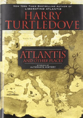 Atlantis And Other Places by Harry Turtledove