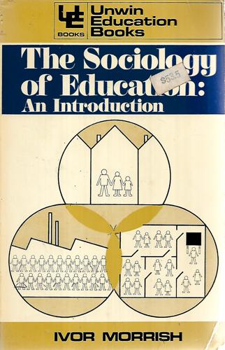 The Sociology Of Education: An Introduction by Ivor Morrish