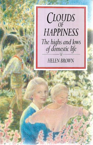 Clouds Of Happiness: The Highs And Lows Of Domestic Life by Helen Brown