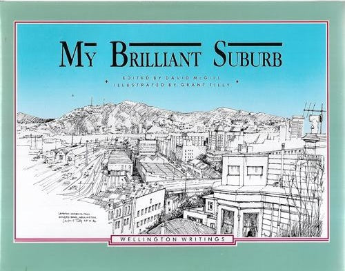 My Brilliant Suburb by David McGill and Grant Tilly