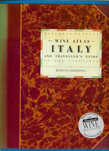 The Wine Atlas Of Italy And Traveller's Guide To The Vineyards by Burton Anderson