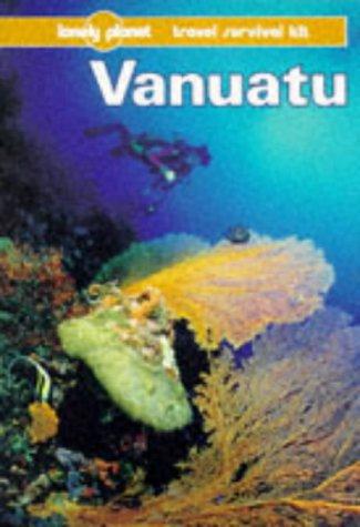 Lonely Planet Vanuatu (Lonely Planet Travel Survival Kit) by David Harcombe and Denis O'Byrne