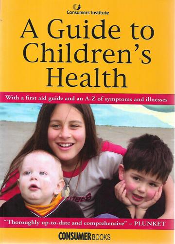 A Guide to Children's Health by Consumers' Institute of New Zealand