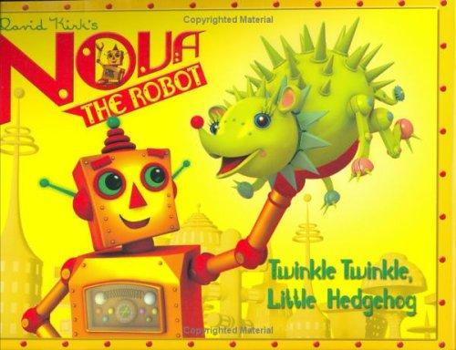 Nova the Robot: Twinkle Twinkle, Little Hedgehog by David Kirk