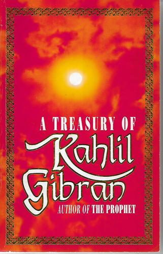 A Treasury Of Kahlil Gibran by Kahlil Gibran