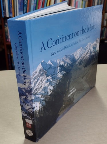 A Continent on the Move: New Zealand Geoscience Into the 21st Century by Ian Graham